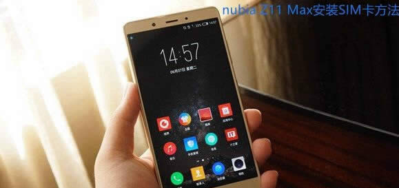 ŬZ11 Maxô忨 nubia Z11 MaxװSIM